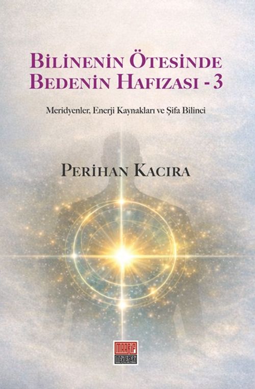 Bilinenin Ötesinde Bedenin Hafızası-3