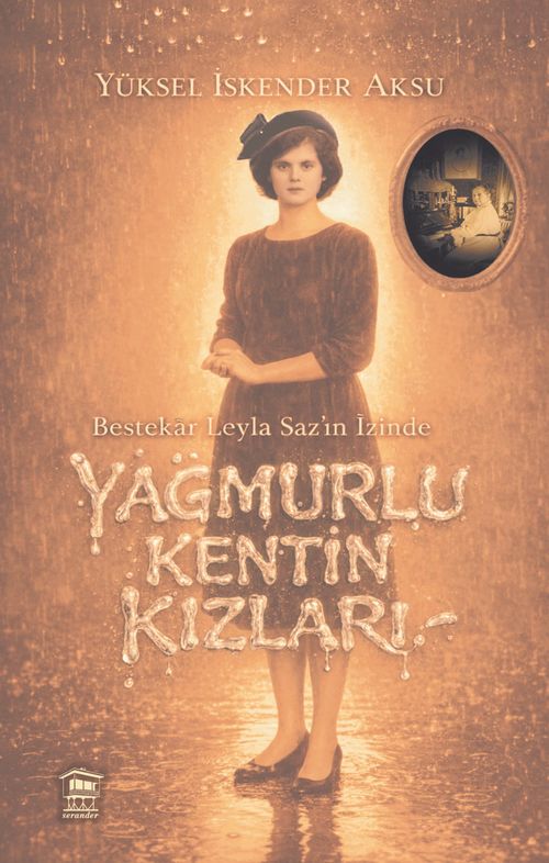 Yağmurlu Kentin Kızları Leyla Saz'ın İzinde