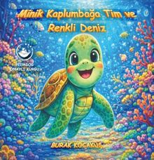 Minik Kaplumbağa Tim ve Renkli Deniz