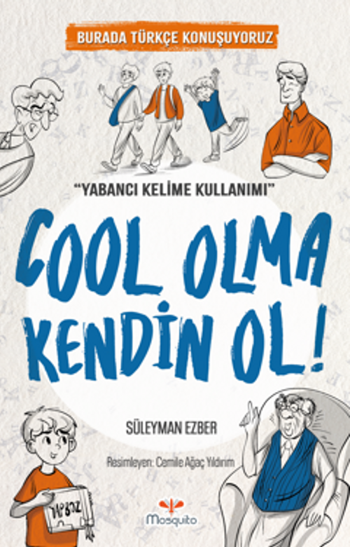 Cool Olma Kendin Ol / Burada Türkçe Konuşuyoruz