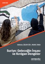 Suriye: Geleceğin İnşası ve Kırılgan Dengeler