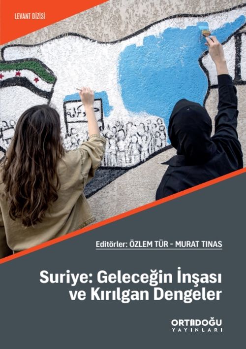 Suriye: Geleceğin İnşası ve Kırılgan Dengeler