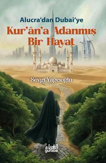 Alucra'dan Dubai'ye: Kur'an'a Adanmış Bir Hayat