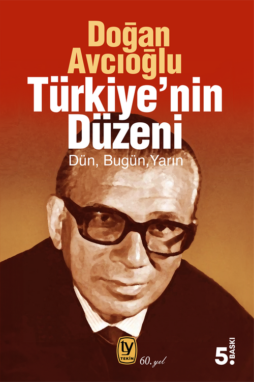 Türkiye'nin Düzeni / Dün-Bugün-Yarın