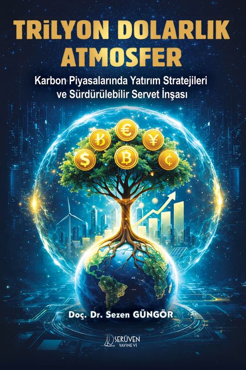 Trilyon Dolarlık Atmosfer & Karbon Piyasalarında Yatırım Stratejileri ve Sürdürülebilir Servet İnşası