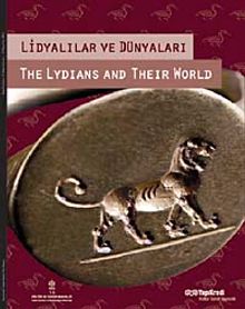 Lidyalılar ve Dünyaları / The Lydians and Their World