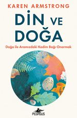 Din ve Doğa & Doğa ile Aramızdaki Kadim Bağı Onarmak