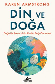 Din ve Doğa & Doğa ile Aramızdaki Kadim Bağı Onarmak