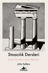 Stoacılık Dersleri &amp; Kadim Filozofların Yaşam Öğretileri