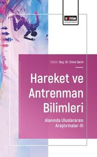 Hareket ve Antrenman Bilimleri Alanında Uluslararası Araştırmalar-III