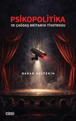 Psikopolitika ve Çağdaş Britanya Tiyatrosu