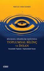 Bilişsel Dilbilim Işığında Toplumsal Bilinç ve İnsan / İnsandaki Toplum Toplumdaki İnsan
