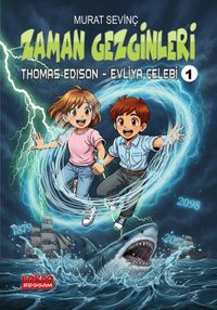 Zaman Gezginleri 1 / Thomas Edison - Evliya Çelebi