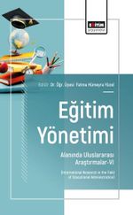 Eğitim Yönetimi Alanında Uluslararası Araştırmalar-VI