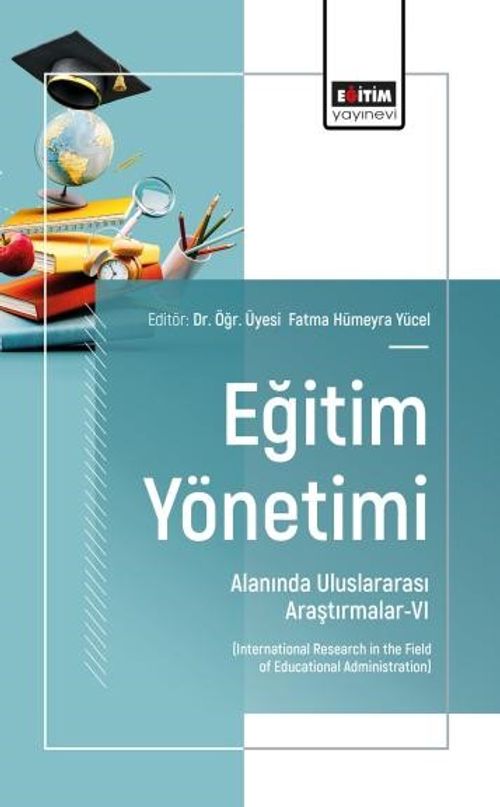 Eğitim Yönetimi Alanında Uluslararası Araştırmalar-VI