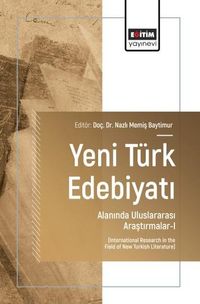 Yeni Türk Edebiyatı Alanında Uluslararası Araştırmalar-I