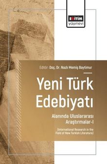 Yeni Türk Edebiyatı Alanında Uluslararası Araştırmalar-I