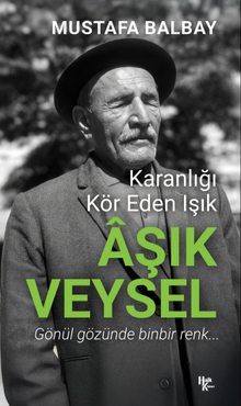 Karanlığı Kör Eden Işık Aşık Veysel