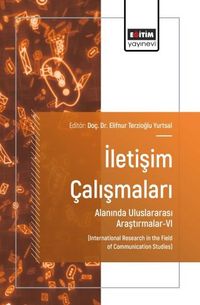 İletişim Çalışmaları Alanında Uluslararası Araştırmalar-VI