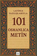 Latince Yazılışlarıyla 101 Osmanlıca Metin