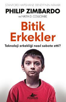 Bitik Erkekler & Teknoloji Erkekliği Nasıl Sabote Etti?