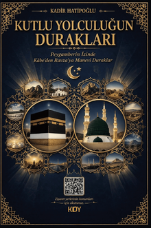 Kutlu Yolculuğun Durakları