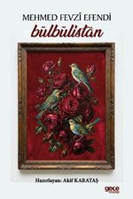 Bülbülistan / Mehmed Fevzi Efendi