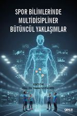 Spor Bilimlerinde Multidisipliner Bütüncül Yaklaşımlar
