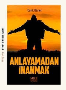 Anlayamadan İnanmak