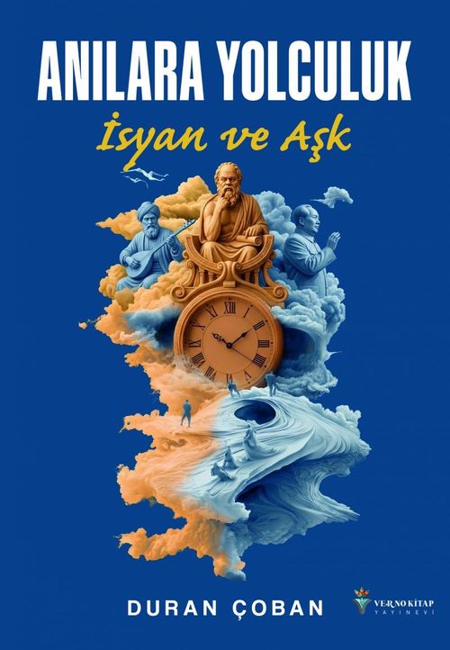 Anılara Yolculuk & İsyan ve Aşk