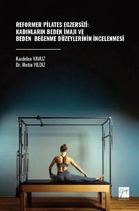 Reformer Pilates Egzersizi: Kadınların Beden İmajı ve Beden Beğenme Düzeylerinin İncelenmesi