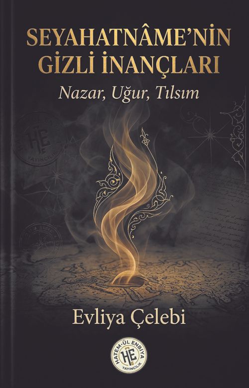 Seyahatnamenin Gizli Inançları & Nazar, Uğur, Tılsım