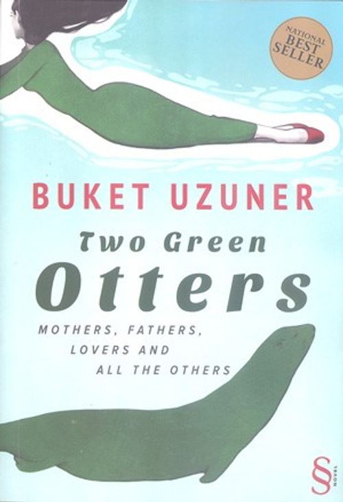 Two Green Otters & Mothers, Fathers, Lovers and All the Others
