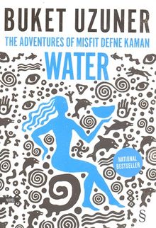 Water & The Adventures of Misfit Defne Kaman