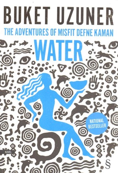 Water & The Adventures of Misfit Defne Kaman