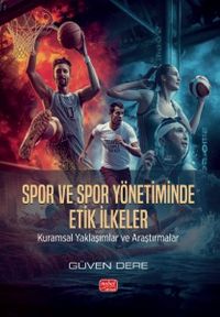Spor ve Spor Yönetiminde Etik İlkeler & Kuramsal Yaklaşımlar ve Araştırmalar