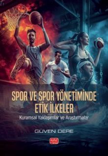 Spor ve Spor Yönetiminde Etik İlkeler & Kuramsal Yaklaşımlar ve Araştırmalar