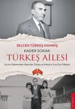 Kader Sokak: Türkeş Ailesi & Kızının Kaleminden Alparslan Türkeş ve Ailesinin Sıra Dışı Hikayesi