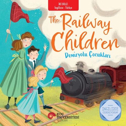 The Railway Children - Demiryolu Çocukları İngilizce Öğreniyorum / İki Dilli Kitaplar