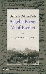 Osmanlı Dönemi'nde Alaşehir Kazası Vakıf Eserleri