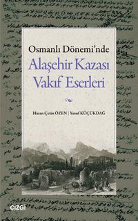 Osmanlı Dönemi'nde Alaşehir Kazası Vakıf Eserleri