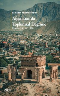 Afganistan'da Toplumsal Değişme & Etnisite - Siyaset - Din