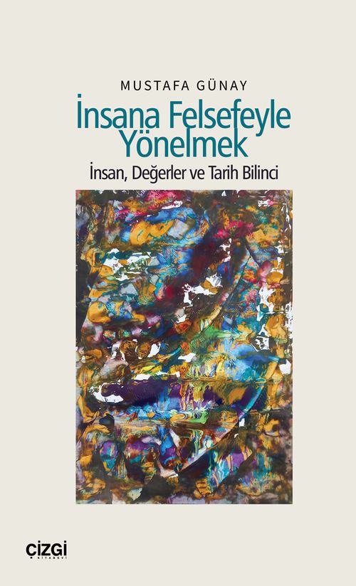 İnsana Felsefeyle Yönelmek & İnsan, Değerler ve Tarih Bilinci