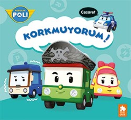 Korkmuyorum! / Robocar Poli