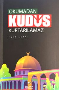 Okumadan Kudüs Kurtarılamaz