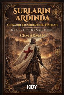 Surların Ardında: Giovanni Giustiniani'nin Hatıratı