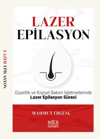 Lazer Epilasyon & Güzellik ve Kişisel Bakım İşletmelerinde Lazer Epilasyon Süreci