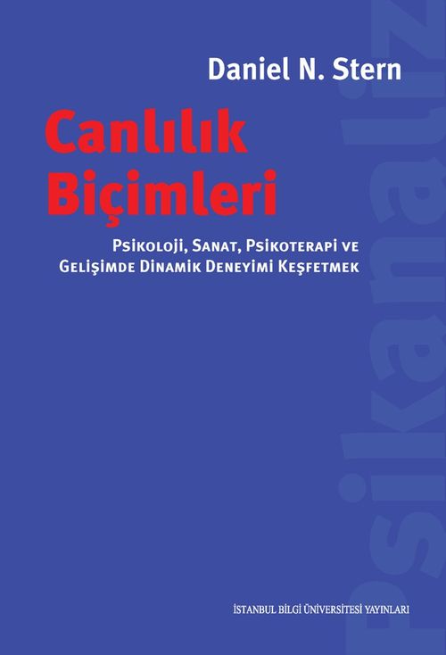 Canlılık Biçimleri & Psikoloji, Sanat, Psikoterapi ve Gelişimde Dinamik Deneyimi Keşfetmek