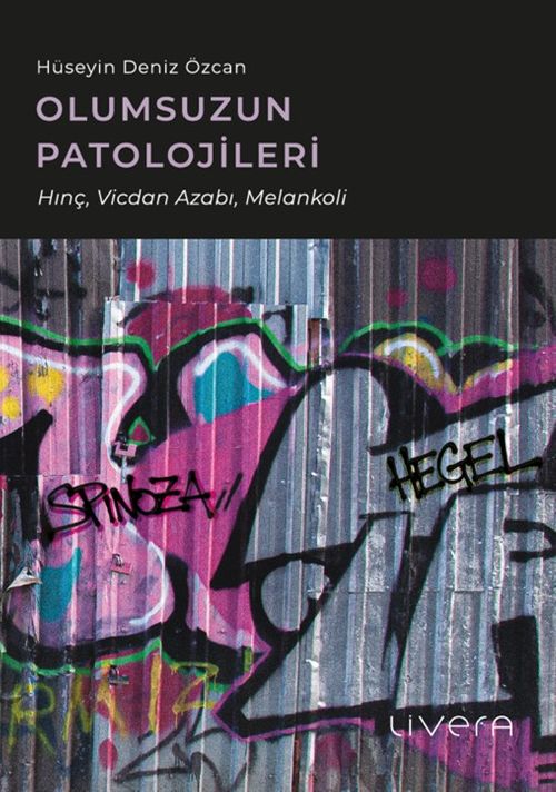 Olumsuzun Patolojileri : Hınç, Vicdan Azabı, Melankoli