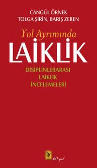 Yol Ayrımında Laiklik & Disiplinlerarası Laiklik İncelemeleri